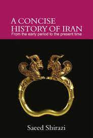A Concise History of Iran: From the early period to the present time