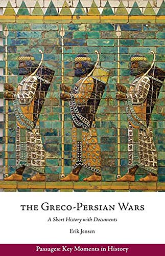 The Greco-Persian Wars: A Short History with Documents