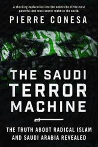 The Saudi Terror Machine
