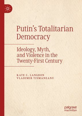 Putins Totalitarian Democracy