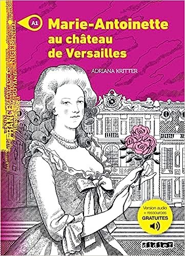 Marie-Antoinette au château de Versailles (livre + audio MP3) A1