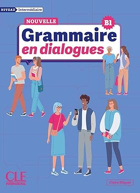 Nouvelle Grammaire en dialogues. Niveau intermédiaire B1 (2024)