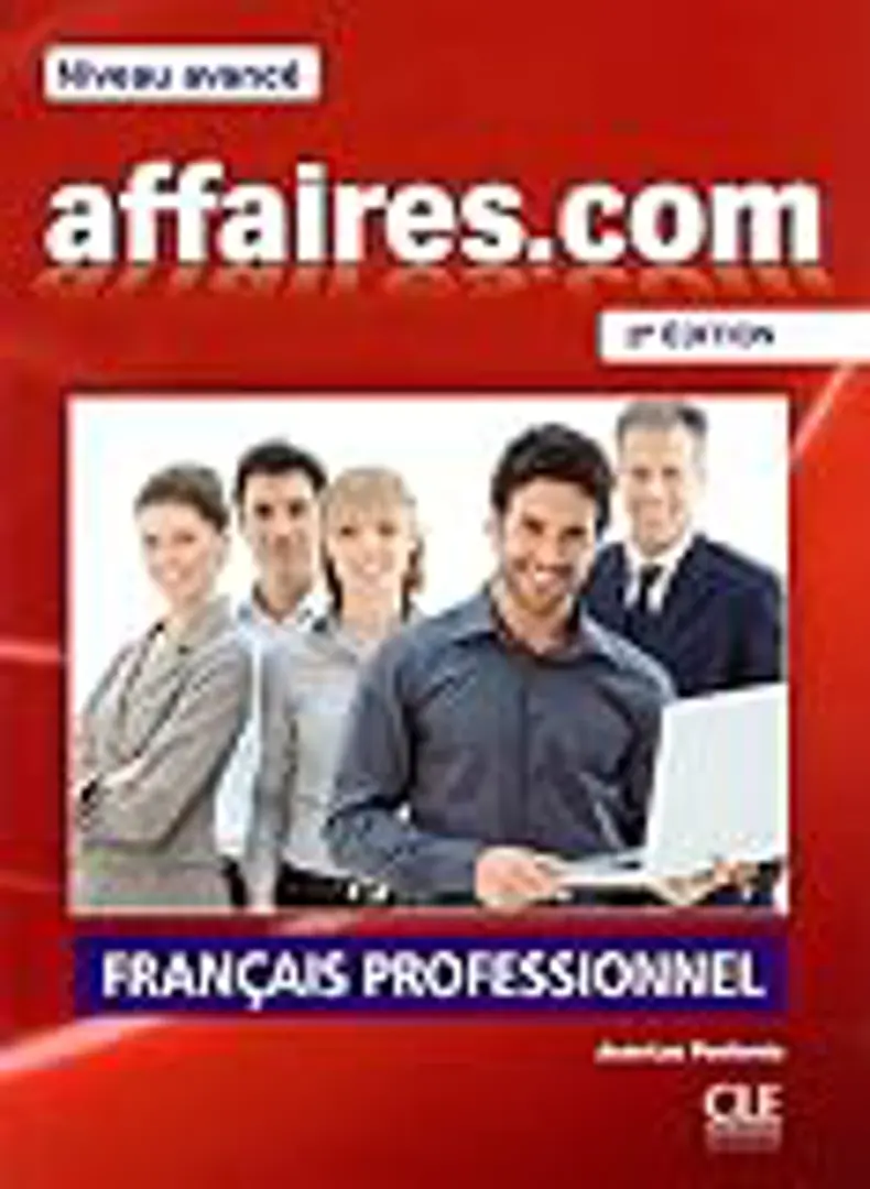 Affaires.com - Niveau avancé - Livre de l'élève + DVD Rom - 2ème édition