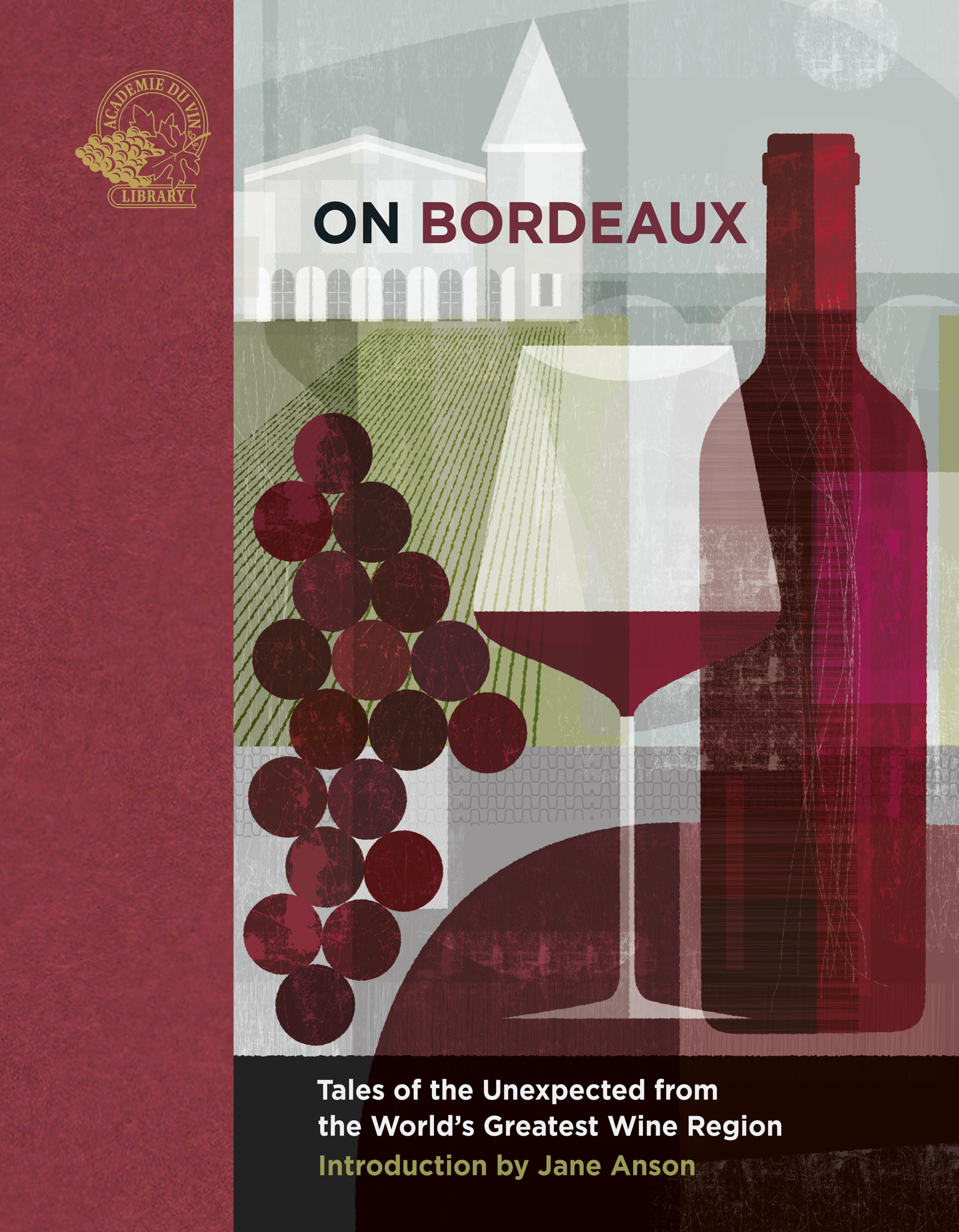 On Bordeaux : tales of the unexpected from the world's greatest wine region