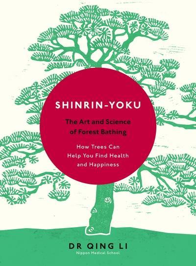 Shinrin-Yoku: The Art and Science of Forest Bathing