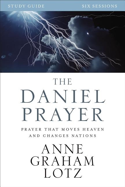 Daniel prayer study guide - prayer that moves heaven and changes nations