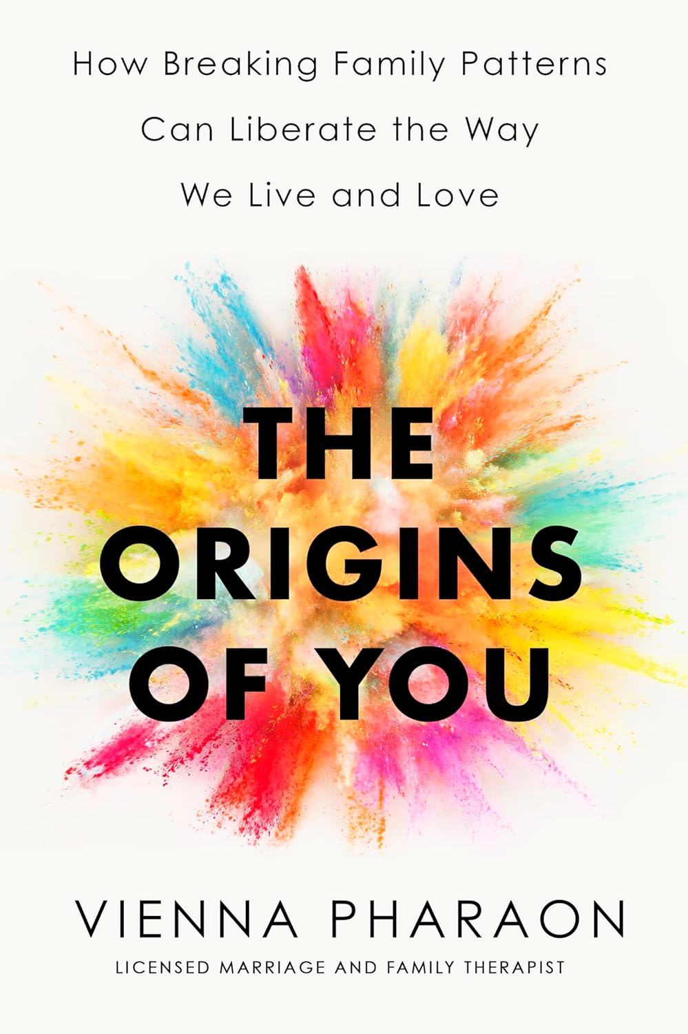 The Origins of You: How to Break Free from the Family Patterns that Shape Us