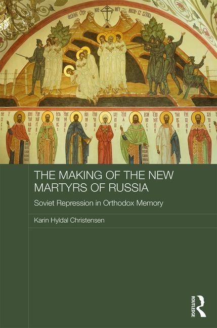Making of the new martyrs of russia - soviet repression in orthodox memory