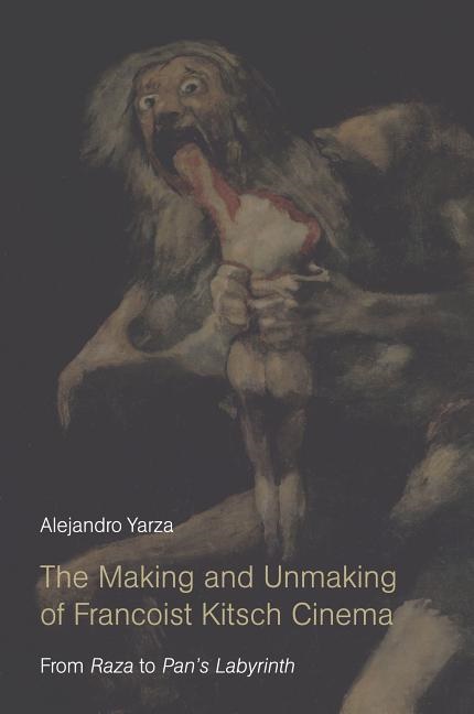Making and unmaking of francoist kitsch cinema - from raza to pans labyrint