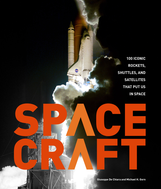 Spacecraft - 100 iconic rockets, shuttles, and satellites that put us in sp