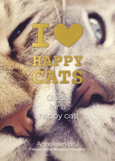 I Love Happy Cats : Guide for a Happy Cat