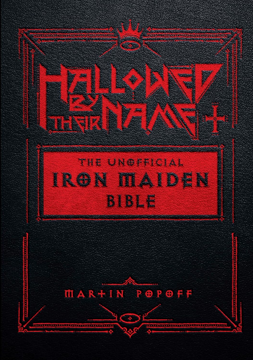 Hallowed By Their Name: The Unofficial Iron Maiden Bible