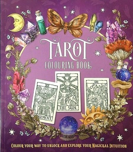 Tarot Colouring Book: Colour Your Way to Unlock and Explore Your Magickal Intuition