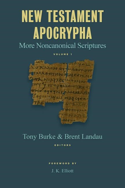 New testament apocrypha - more noncanonical scriptures