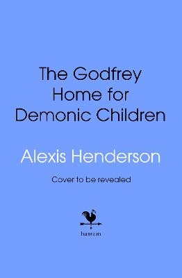 The Godfrey Home for Demonic Children