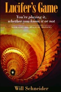 Lucifer's Game : You're Playing It Whether You Know It Or Not!
