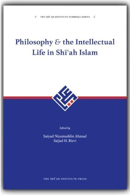 Philosophy and the intellectual life in shiah islam