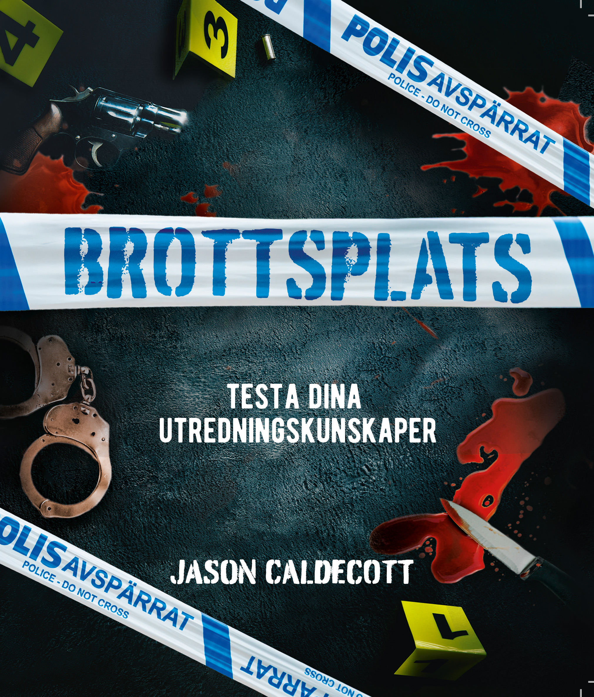 Brottsplats : testa dina utredningskunskaper