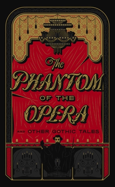 The Phantom of the Opera and Other Gothic Tales