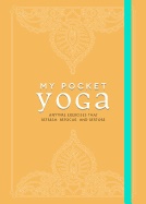 My pocket yoga - anytime exercises that refresh, refocus, and restore