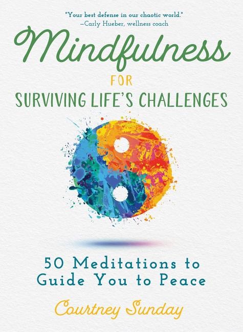 Mindfulness For Survivng Life's Challenges