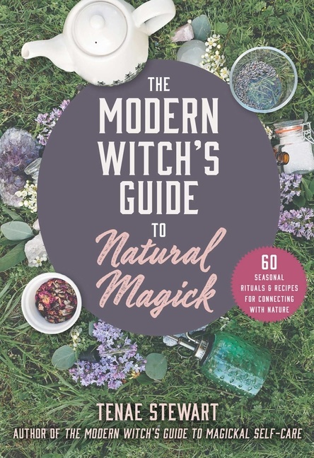 Modern Witch's Guide To Natural Magick