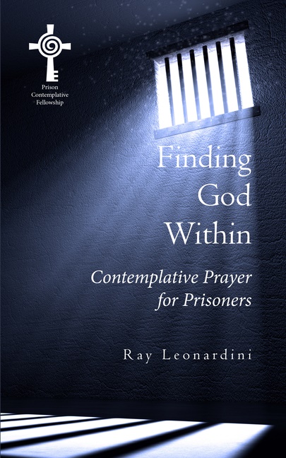 Finding God Within : Contemplative Prayer for Prisoners