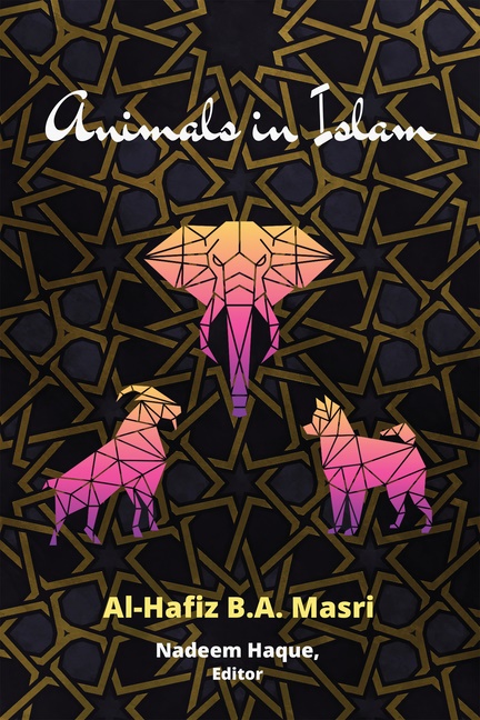 Animals In Islam : Masri's book and Scholarly Reflections