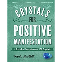 Crystals for positive manifestation - a practical sourcebook of 100 crystal