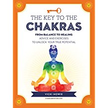 Key to the chakras - from root to crown: advice and exercises to unlock you
