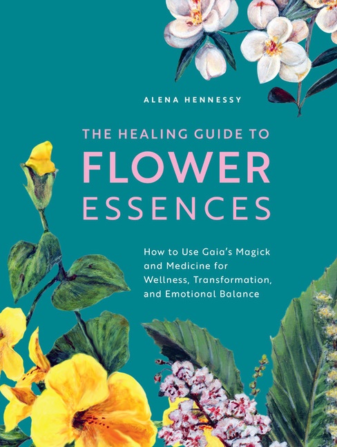 Healing Guide To Flower Essences