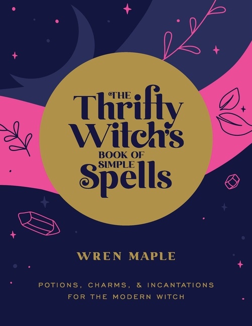 The Thrifty Witch's Book of Simple Spell P