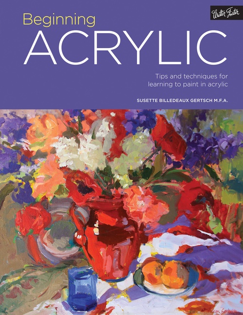 Portfolio: beginning acrylic - tips and techniques for learning to paint in