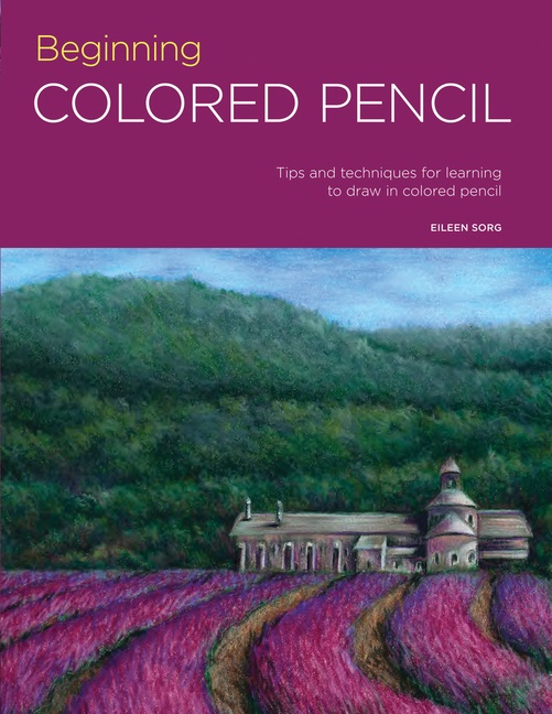 Portfolio: beginning colored pencil - tips and techniques for learning to d