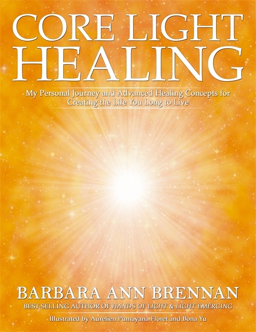 Core light healing - my personal journey and advanced healing concepts for