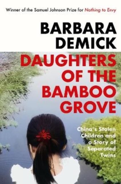 Daughters of the Bamboo Grove - China's Stolen Children and a Story of Sepa