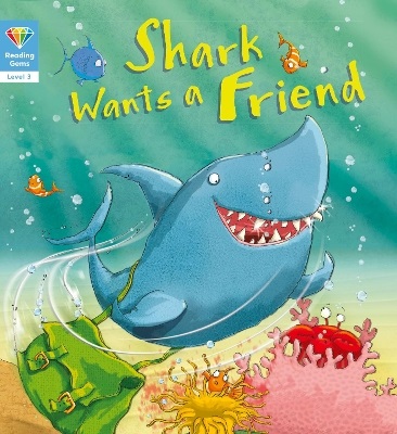 Reading Gems: Shark Wants a Friend (Level 3)