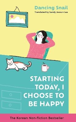 Starting Today, I Choose to Be Happy