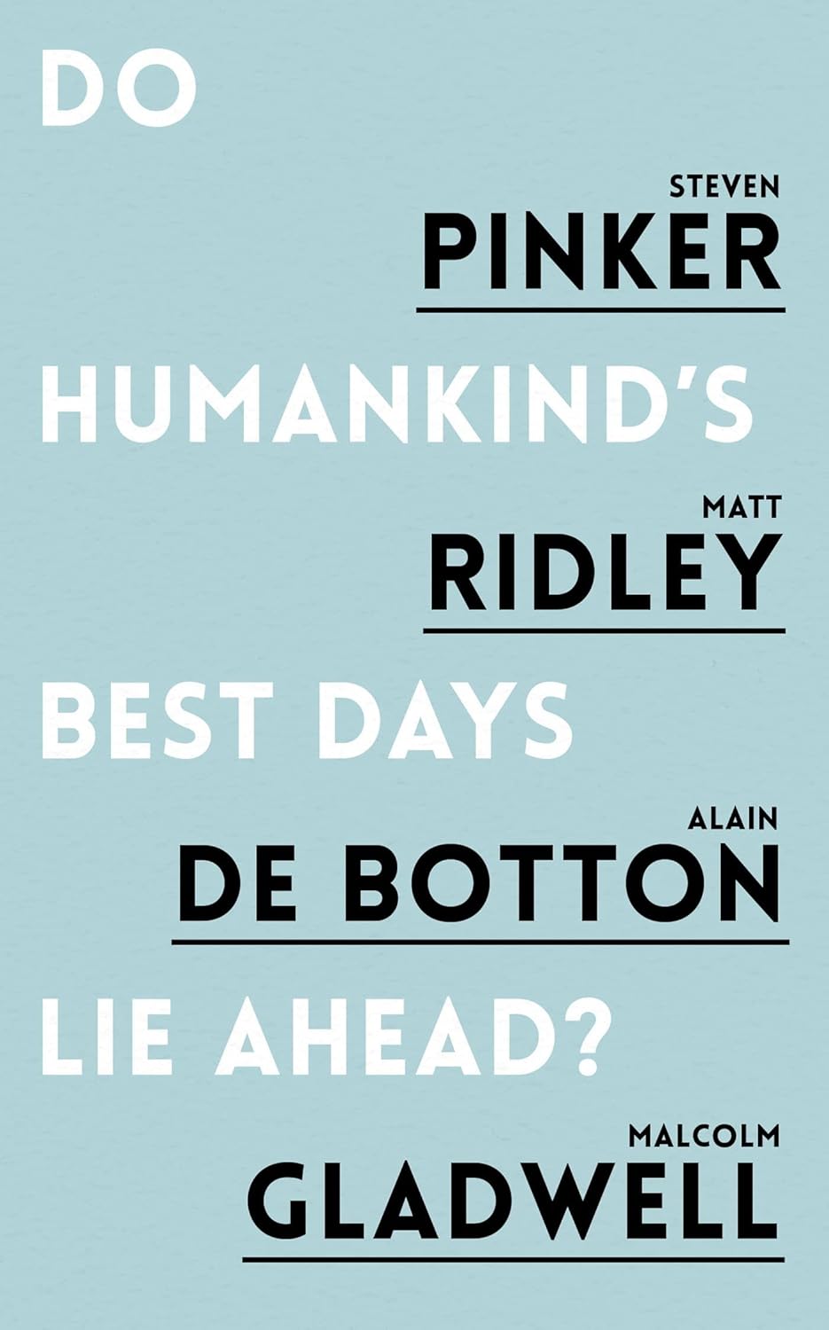 Do humankinds best days lie ahead?