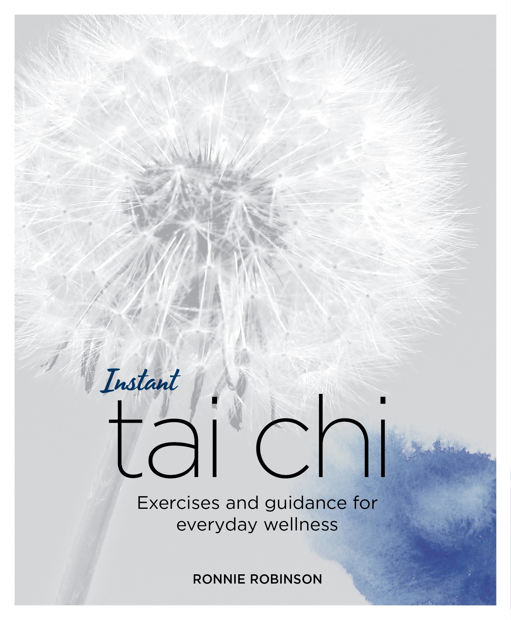 Instant tai chi - exercises and guidance for everyday wellness