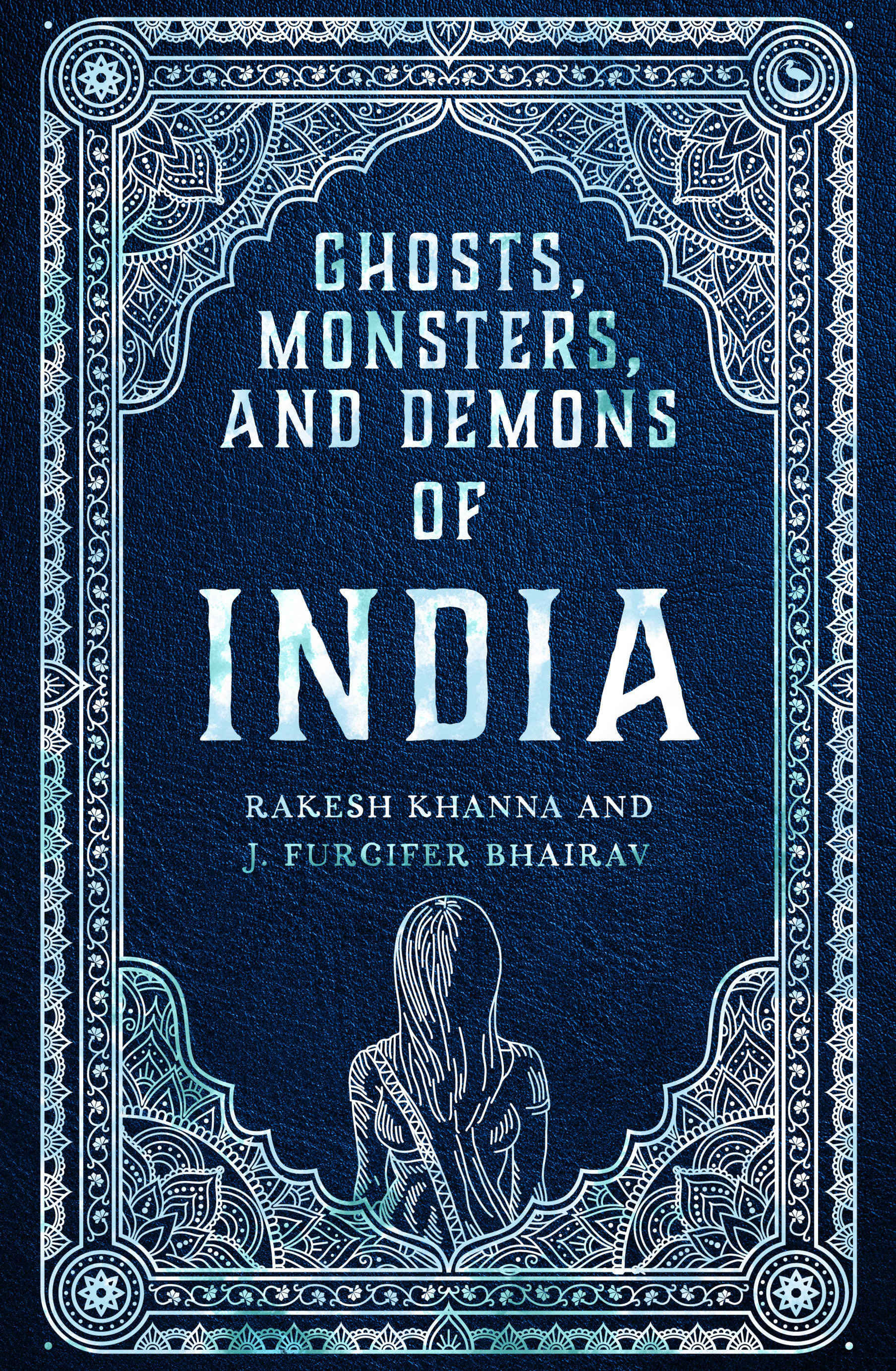Ghosts, Monsters, And Demons Of India