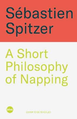 A Short Philosophy of Napping