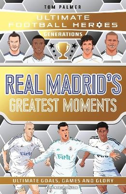 Ultimate Football Heroes Generations: Real Madrid's Greatest Moments