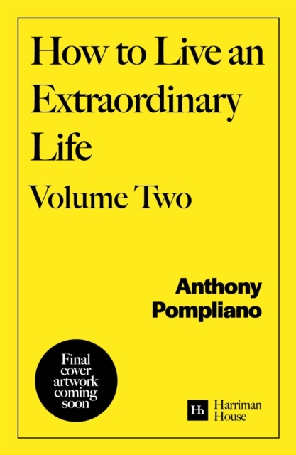 How To Live An Extraordinary Life, Volume Two
