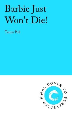 Barbie Just Won't Die!