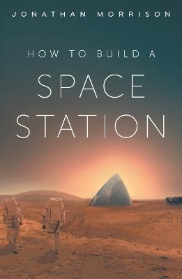 How to Build a Space Station