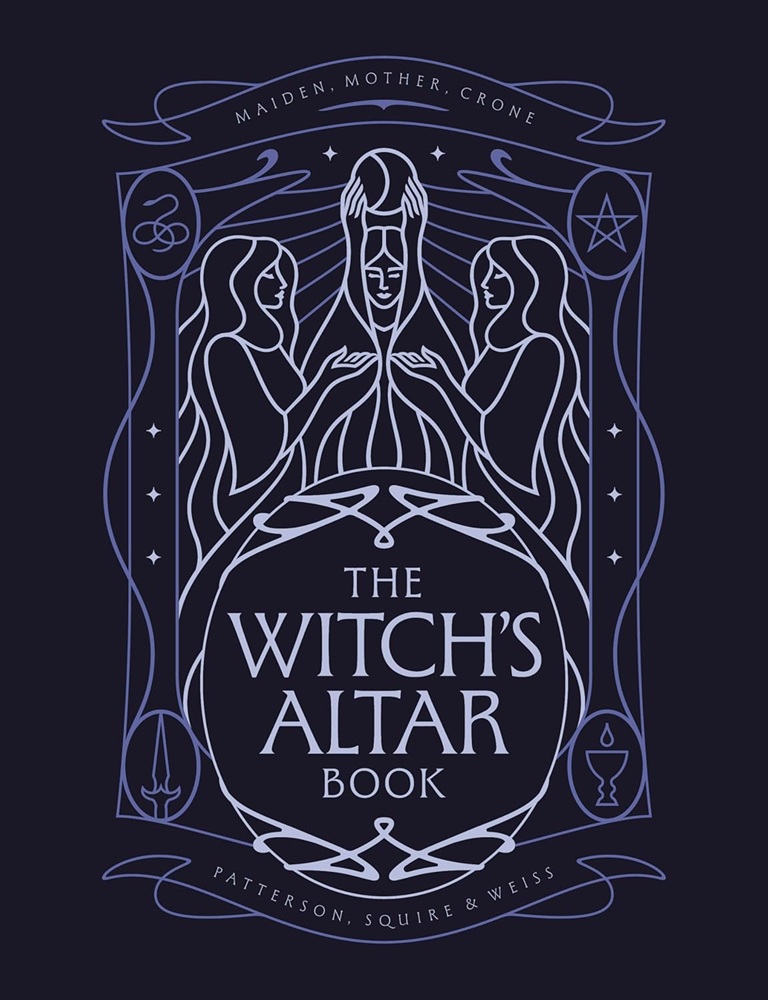 The Witch's Altar Book: The definitive guide to modern witchcraft