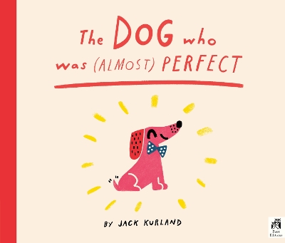 The Dog Who Was (Almost) Perfect