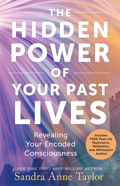 The Hidden Power of Your Past Lives