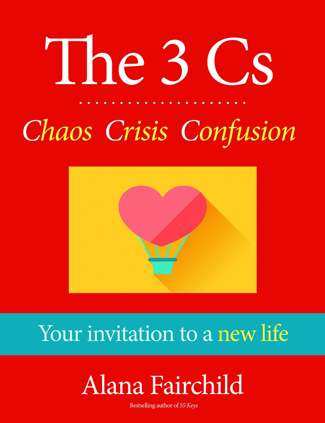 3 cs: chaos, crisis, confusion - your invitation to a new life